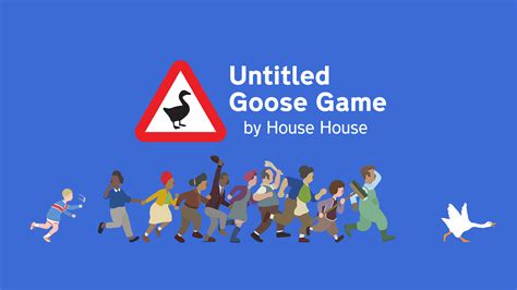 Untitled Goose Game.